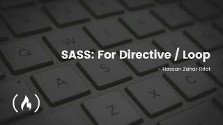 Learn SASS - For Directive / Loop with @freecodecamp Certification | CSS Programming?