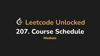 207. Course Schedule | Leetcode Unlocked - Python