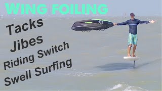 WINGFOILING : Tacks, Gybes, Riding Switch foot, Swell Surfing.