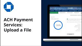 How to Upload a File in ACH Payment Services | Chase for Business®