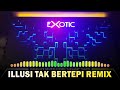 Dj remix ilusi tak bertepi BAS NYA MANTAP BETUL(MANTUL)