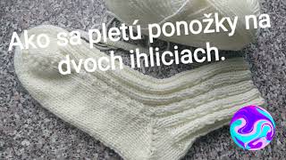 111. Ako sa pletú ponožky na dvoch ihliciach. Krok za 👢👢.