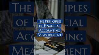 The principles of financial accounting measurement