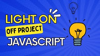 Light ON-OFF project in JavaScript -Project #01