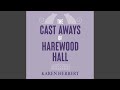 Chapter 2.8 - The Cast Aways of Harewood Hall