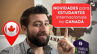 URGENTE: Mudanças importantes para ESTUDANTES INTERNACIONAIS no CANADÁ