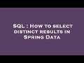 SQL : How to select distinct results in Spring Data