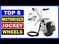 Top 5 Best Motorised Jockey Wheels Of 2024