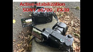 a6700 to FX30アクティブ手ぶれ補正と内蔵マイク　Active-stabilization and mic, comparison a6700 to FX30