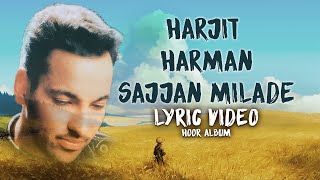 Harjit Harman Sajjan Milade lyric video