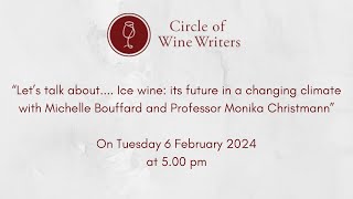 “Let’s talk about.... Ice wine: its future in a changing climate”