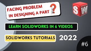 L6 | How to use Hole Wizard, Fillet, Chamfer, Draft, Shell, Rib Features? | SolidWorks Tutorial 2022