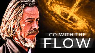 Just Go With The Flow - Alan Watts On The Universe