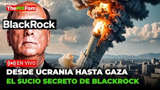 EL OSCURO SECRETO DE BLACKROCK DETRAS DE LA GUERRA Y RECONSTRUCCION SE HA DESCUBIERTO| TheMXFam