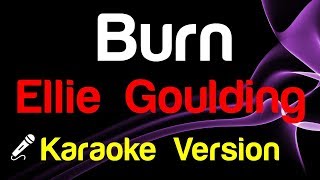 🎤 Ellie Goulding - Burn (Karaoke) - King Of Karaoke
