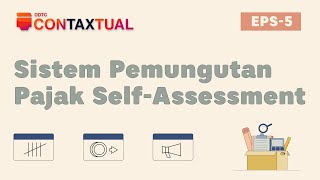 Apa Itu Sistem Pemungutan Pajak Self Assessment? - ConTAXtual Eps 5