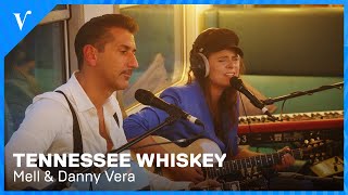 Mell & Danny Vera - Tennessee Whiskey (Chris Stapleton cover) | Veronica Express