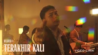 WIJAYA 80 - TERAKHIR KALI (Official Lyric Video)