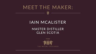 Iain McAlister, Glen Scotia – Meet the Makers