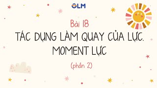 Bài 18: Tác dụng làm quay của lực. Moment lực (phần 2) - Khoa học tự nhiên 8 - OLM.VN