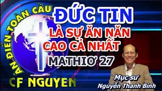 ĐỨC TIN CHÍNH LÀ SỰ ĂN NĂN CAO CẢ NHẤT - Mục sư NGUYỄN THANH BÌNH