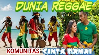 DUNIA REGGAE _ KOMUNITAS CINTA DAMAI