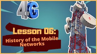 ARCHITECTURE \u0026 GENERAL PRINCIPLES OF 4G NETWORKS | Lesson 6: History of the Mobile Networks