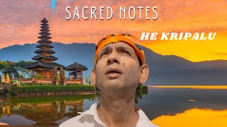 HE KRIPALU| SACRED NOTES|WRITTEN COMPOSED AND SUNG BY SANDEEP |MUSIC ARRANGEMENT: AMIT BANERJEE