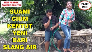 Yeni Kentut Di Slang Air Suami Di Suru Cium Terlalu Bikin Ngakak !! Eps 238