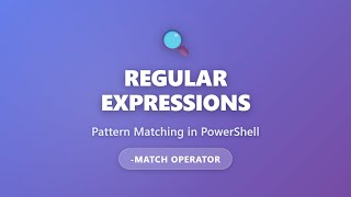 PowerShell Regex Tutorial: Pattern Matching with -match Operator for Beginners