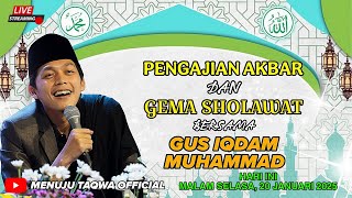 🔴 LIVE GUS IQDAM HARI INI, MALAM SELASA TANGGAL 20 JANUARI 2025 | PENGAJIAN AKBAR DAN GEMA SHOLAWAT