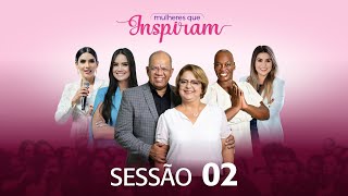 ENCONTRO NACIONAL MULHERES QUE INSPIRAM | SESSÃO 2