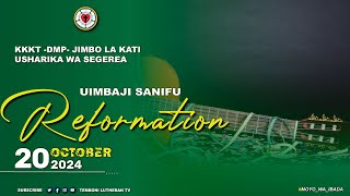 UIMBAJI SANIFU NGAZI YA DAYOSISI (REFORMATION  - KITUO CHA KKKT  USHARIKA WA SEGEREA)  20.10.2024.