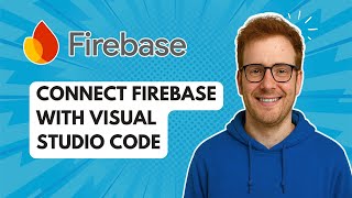 Connect Firebase with Visual Studio Code [2025 Guide]