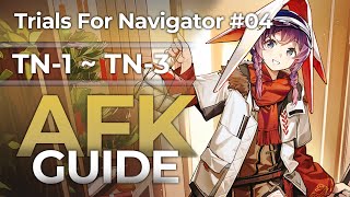 Trials for Navigator #4 | TN-1 ~ TN-3 AFK Guide  [Auto-K]