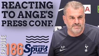 "I DIDNT TAKE THIS SERIOUSLY"  REACTING TO ANGE POSTECOGLOU LATEST PRESS CONFERENCE | EP187