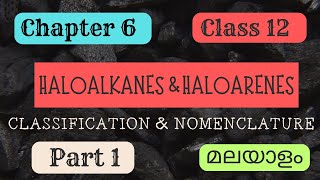 Haloalkanes and Haloarenes [Chapter 6 ] | Class 12  | Part 1 | Chemistry | Malayalam