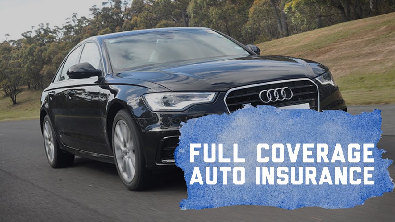 Full Coverage Auto Insurance Explained Youtube