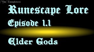 RSLore: Episode 1.1 - Elder Gods Continued