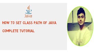 How To Set Class Path Of Java In Windows 7/8/8.1/10 | Java Technocrat [Hindi]