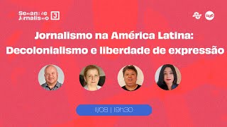 Semana de Jornalismo 2022 - Jornalismo na América Latina: Decolonialismo e liberdade de expressão