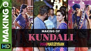 Kundali Song Making | Manmarziyaan | Anurag Kashyap | Taapsee Pannu