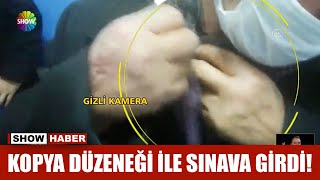 Kopya düzeneği ile sınava girdi!