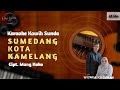 SUMEDANG KOTA KAMELANG || Karaoke Kawih Sunda || Pirigan Kacapi-Rebab.