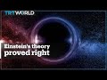 Einstein’s theory on black holes proven right