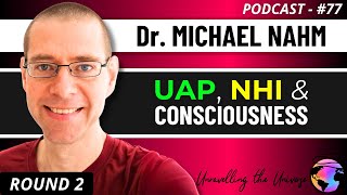 UAP & Consciousness, UFOs, Non-Human Intelligence (NHI), Psi, & more with Biologist Dr. Michael Nahm