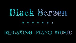 Relaxing Music Sleep Piano Black Screen | Meditation for Sleep Black Screen