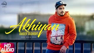 Akhiyan (Full Audio Song) | Amber Vashisht & Priyanka | Punjabi Audio Song | Speed Records