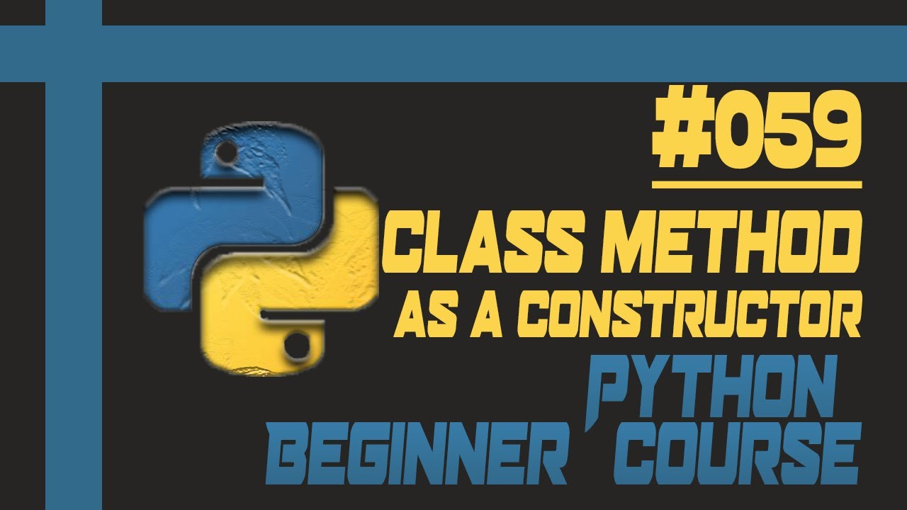 How To Use Classmethod As A Constructor Advantages Of Using