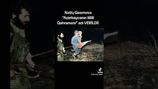 Natiq Qasımova “Azərbaycanın Milli Qəhrəmanı” adı VERİLDİ!